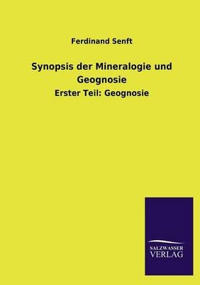 Synopsis der Mineralogie und Geognosie - Ferdinand Senft