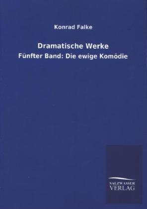 Die ewige Komödie - Konrad Falke