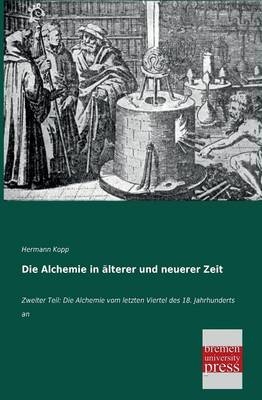 Die Alchemie in älterer und neuerer Zeit. Tl.2 - Hermann Kopp