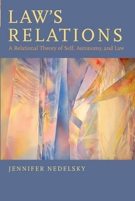 Law's Relations - Jennifer Nedelsky