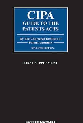 CIPA Guide to the Patents Acts - Chartered Institute of Patent Attorneys (C.I.P.A.)