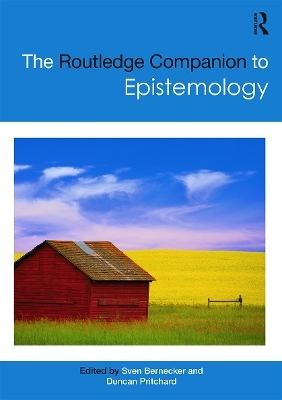 The Routledge Companion to Epistemology - 