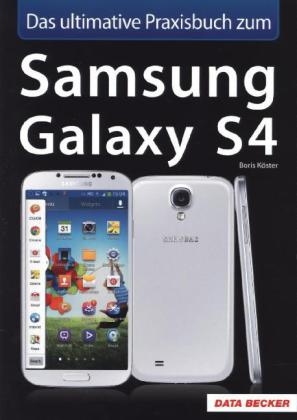 Das ultimative Praxisbuch zum Samsung Galaxy S4