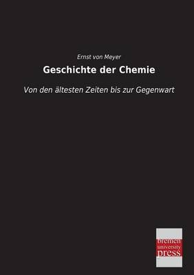 Geschichte der Chemie - Ernst Von Meyer