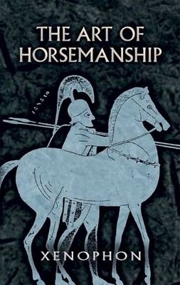 The Art of Horsemanship - Xenophon Xenophon