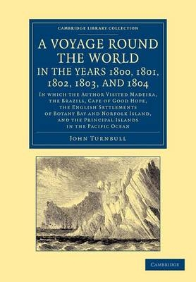 A Voyage Round the World, in the Years 1800, 1801, 1802, 1803, and 1804 - John Turnbull