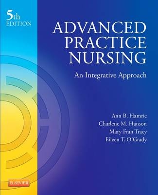 Advanced Practice Nursing - Ann B. Hamric, Charlene M. Hanson, Mary Fran Tracy, Eileen T. O'Grady