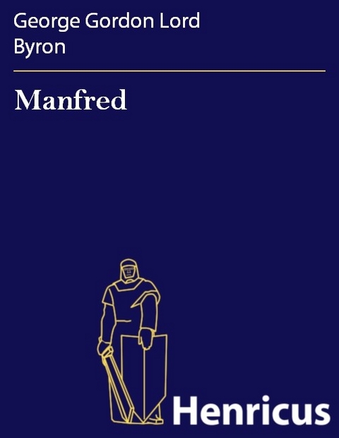 Manfred -  George Gordon Lord Byron