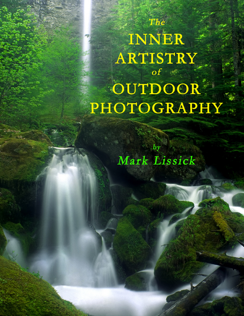 Inner Artistry of Outdoor Photography -  Mark Owen Lissick