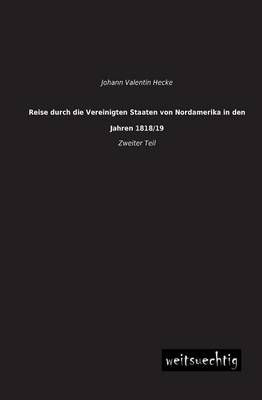 Reise durch die Vereinigten Staaten von Nordamerika in den Jahren 1818/19 - Johann Valentin Hecke