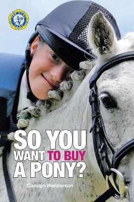 So You Want to Buy a Pony - Carolyn Henderson