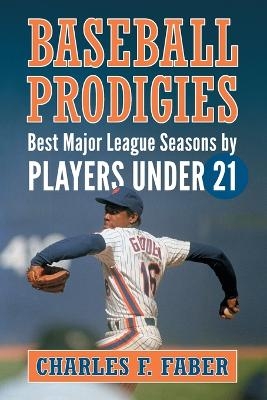Baseball Prodigies - Charles F. Faber