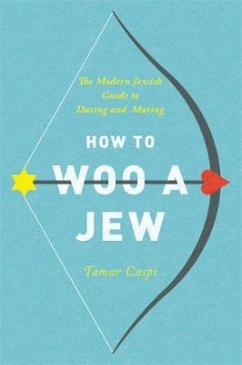 How to Woo a Jew - Tamar Caspi