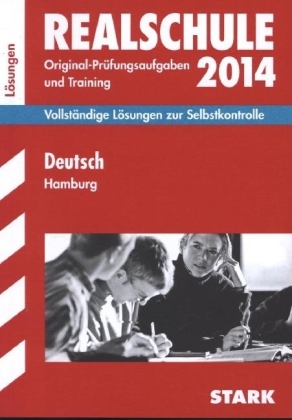 Abschluss-Prüfungsaufgaben Realschule Hamburg / Lösungsheft zu Deutsch 2014 - Marion von der Kammer, Wencke Sockolowsky, Juliane Schumacher, Petra Behn