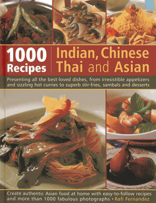 1000 Indian, Chinese, Thai & Asian Recipes - Rafi Fernandez