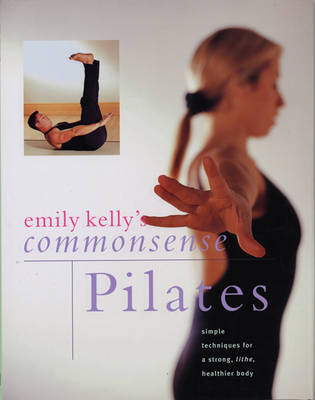 Commonsense Pilates - Emily Kelly