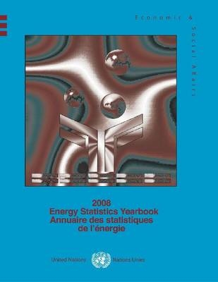 Energy statistics yearbook 2008 -  United Nations: Department of Economic and Social Affairs: Statistics Division