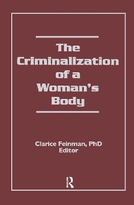 The Criminalization of a Woman's Body - Clarice Feinman