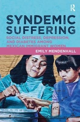 Syndemic Suffering - Emily Mendenhall