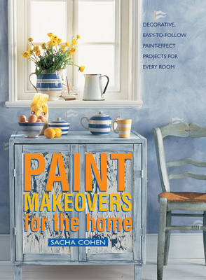 Paint Makeovers for the Home - Sacha Cohen
