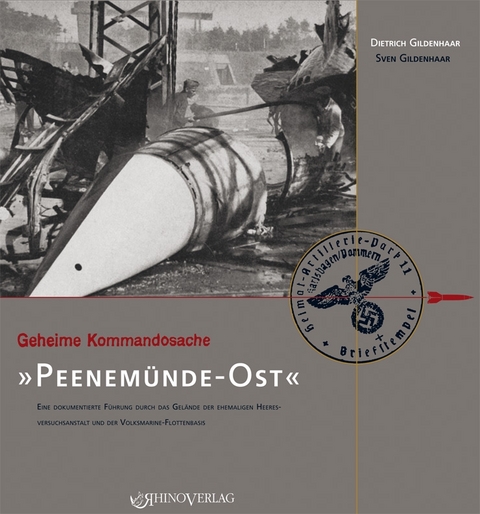 Geheime Kommandosache: Peenemünde-Ost - Dietrich Gildenhaar