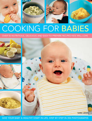 Cooking for Babies - Sara Lewis