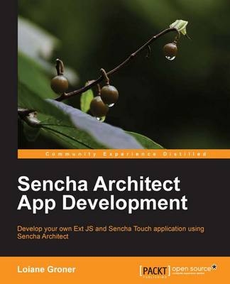 Sencha Architect App Development - Loiane Groner