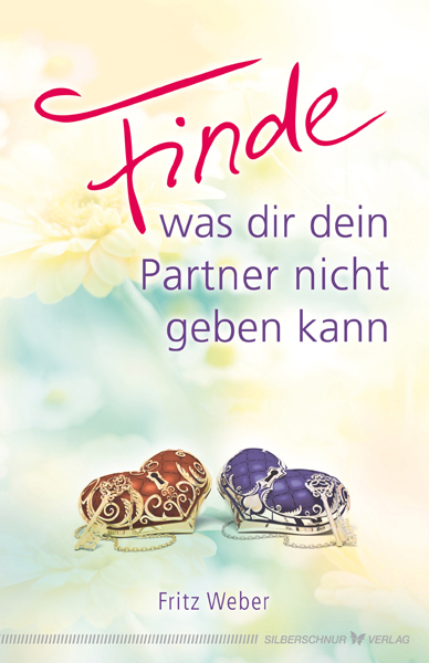 Finde, was dir dein Partner nicht geben kann - Fritz Weber