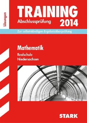 Training Abschlussprüfung Realschule Niedersachsen / Lösungsheft zu Mathematik 2014 - Ursula Hollen, Dietmar Steiner