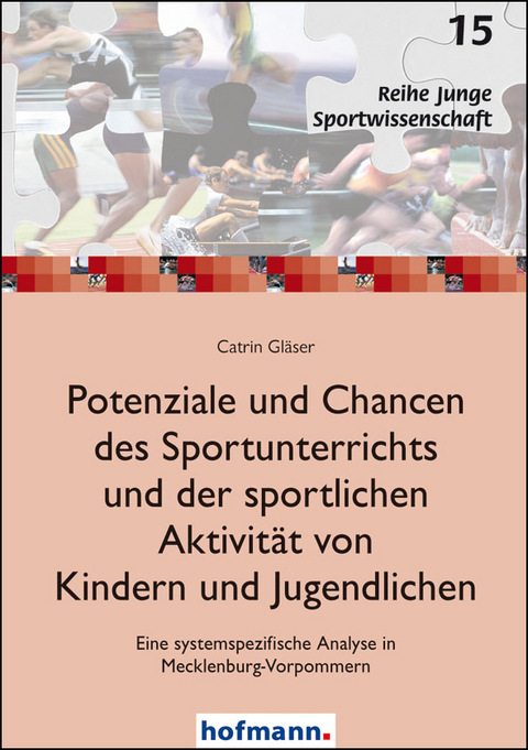Potenziale und Chancen des Sportunterrichts und der sportlichen Aktivität von Kindern und Jugendlichen - Catrin Gläser