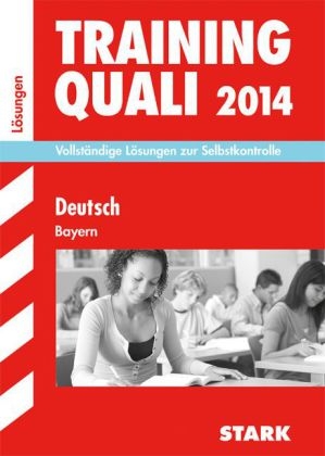 Abschluss-Prüfungsaufgaben Hauptschule/Mittelschule Bayern / Lösungen zu Training Quali Deutsch 2014 - Marion von der Kammer, Werner Bayer