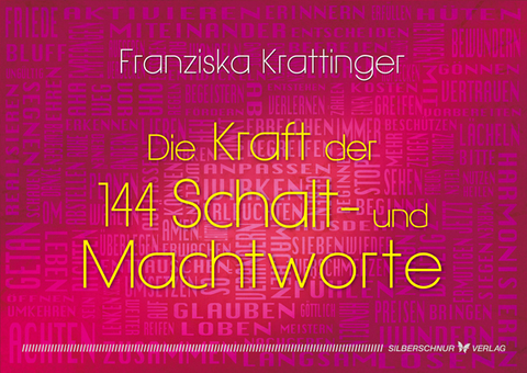 Die Kraft der 144 Schalt- und Machtworte, m. Karten - Franziska Krattinger