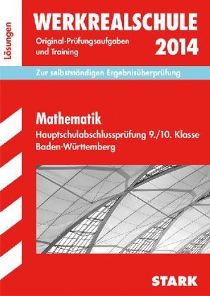 Abschluss-Prüfungsaufgaben Hauptschule Baden-Württemberg / Lösungen zu Mathematik Werkrealschule 2014 - Walter Schmid