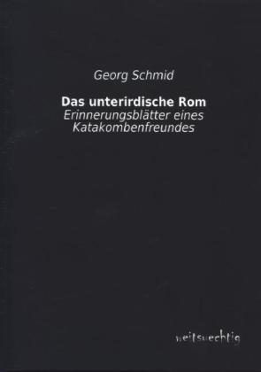 Das unterirdische Rom - Georg Schmid