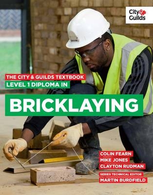 The City & Guilds Textbook: Level 1 Diploma in Bricklaying - Martin Burdfield, Colin Fearn, Mike Jones