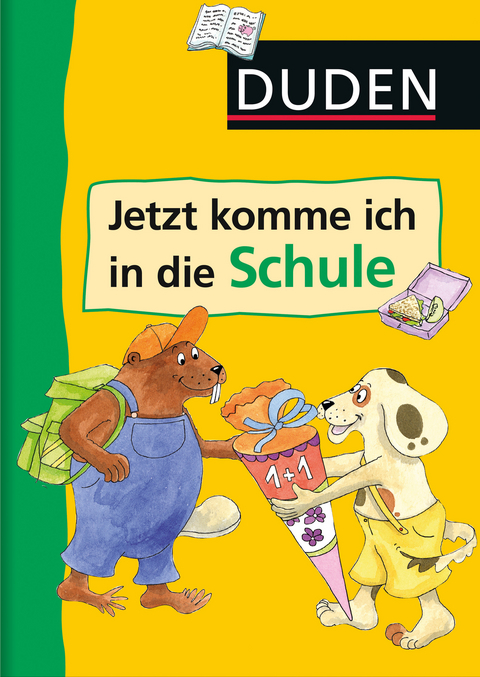Duden - Jetzt komme ich in die Schule - Ulrike Holzwarth-Raether, Ute Müller-Wolfangel