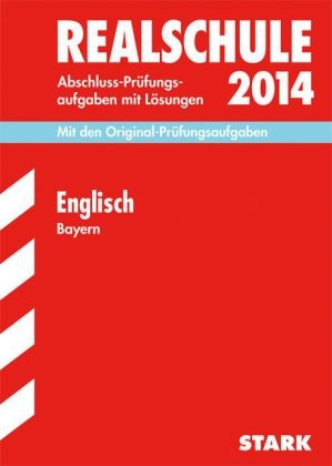 Abschluss-Prüfungsaufgaben Realschule Bayern. Mit Lösungen / Englisch 2014 - Konrad Huber,  Redaktion