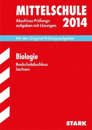 Training Abschlussprüfung Mittelschule Sachsen / Realschulabschluss Biologie 2014 - Britta Müller
