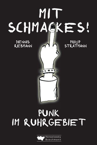 Mit Schmackes! Punk im Ruhrgebiet - Philip Stratmann, Dennis Rebmann