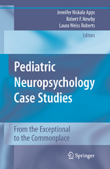 Pediatric Neuropsychology Case Studies - 