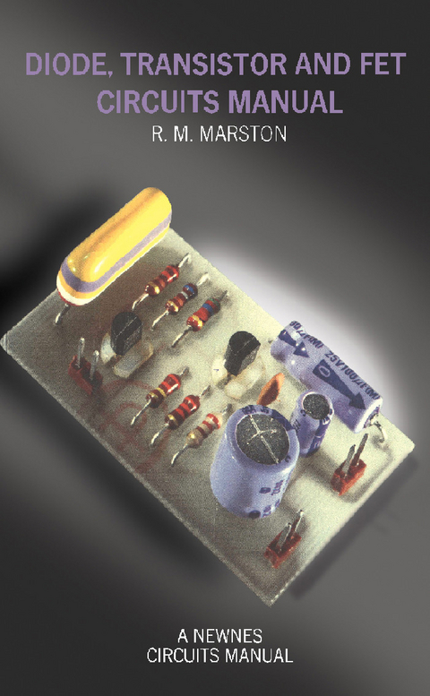 Diode, Transistor & Fet Circuits Manual -  R. M. Marston