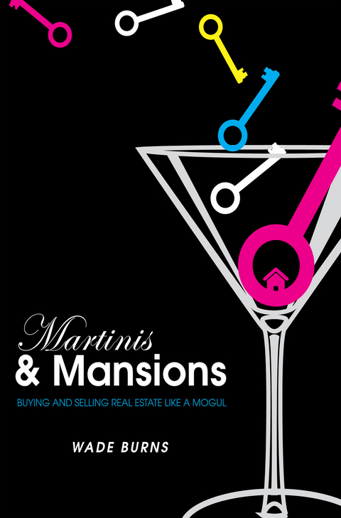 Martinis and Mansions -  Wade Burns