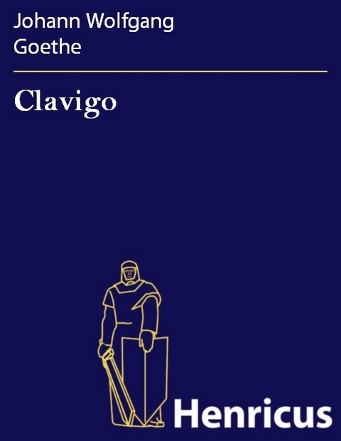 Clavigo -  Johann Wolfgang Goethe