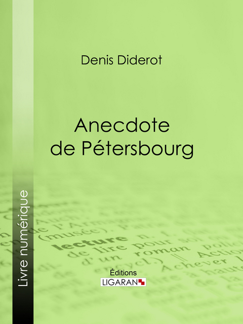 Anecdote de Petersbourg -  Denis Diderot,  Ligaran