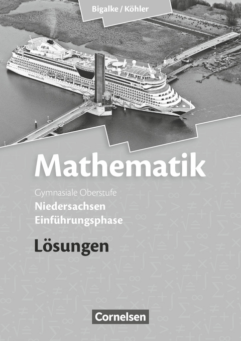 Bigalke/Köhler: Mathematik - Niedersachsen - Einführungsphase - Anton Bigalke, Horst Kuschnerow, Norbert Köhler, Gabriele Ledworuski