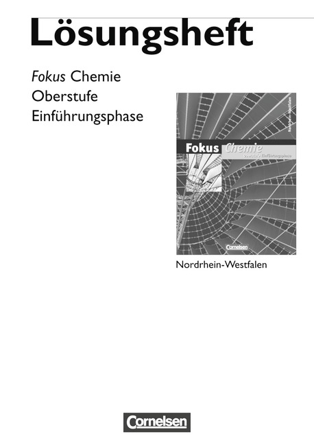 Fokus Chemie - Einführungsphase Oberstufe - Nordrhein-Westfalen / Lösungen - Karin Arnold, Volkmar Dietrich, Markus Möhring, Dagmar Pennig, Reinhard Vetters