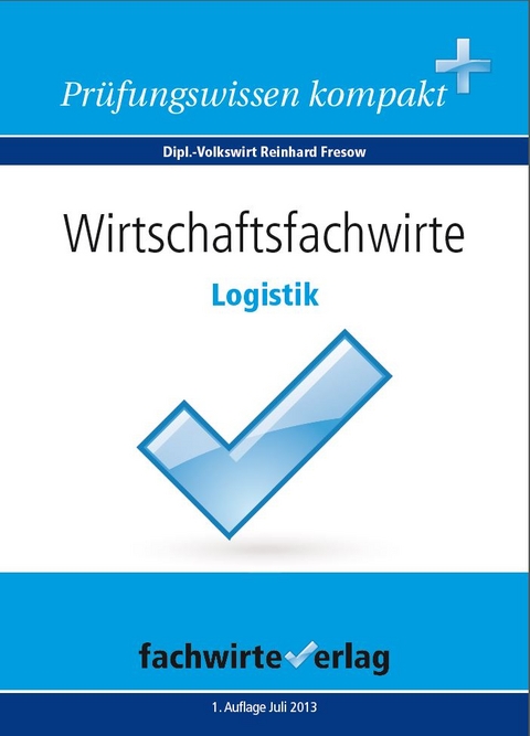 Wirtschaftsfachwirte: Logistik - Reinhard Fresow