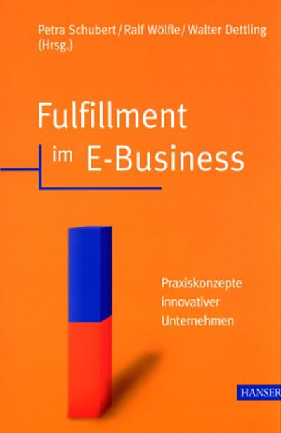 Fulfillment im E-Business: Praxiskonzepte innovativer Unternehmen - 