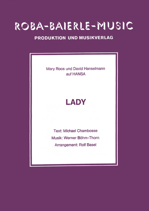 Lady - Werner Böhm-Thorn, Rolf Basel, Michael Chambosse, Mary Roos, David Hanselmann