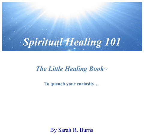 Spiritual Healing 101 -  Sarah R. Burns